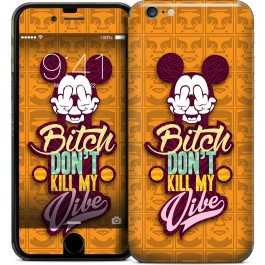 Bitch Don't Kill My Vibe - Obey - iPhone 6 Skin