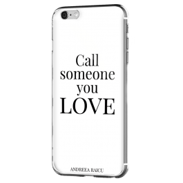 "Call someone you Love" - Alb - iPhone 6 Plus Carcasa Silicon Premium