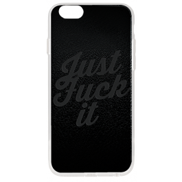 Just Fuck It - iPhone 6 Plus Carcasa Transparenta Silicon