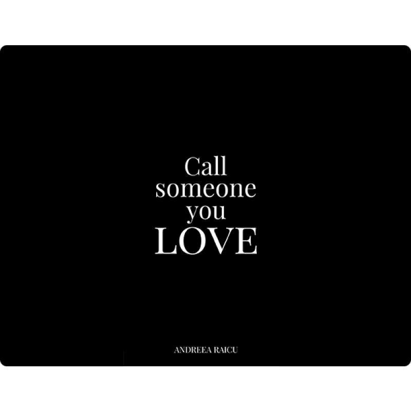 "Call someone you Love" 
