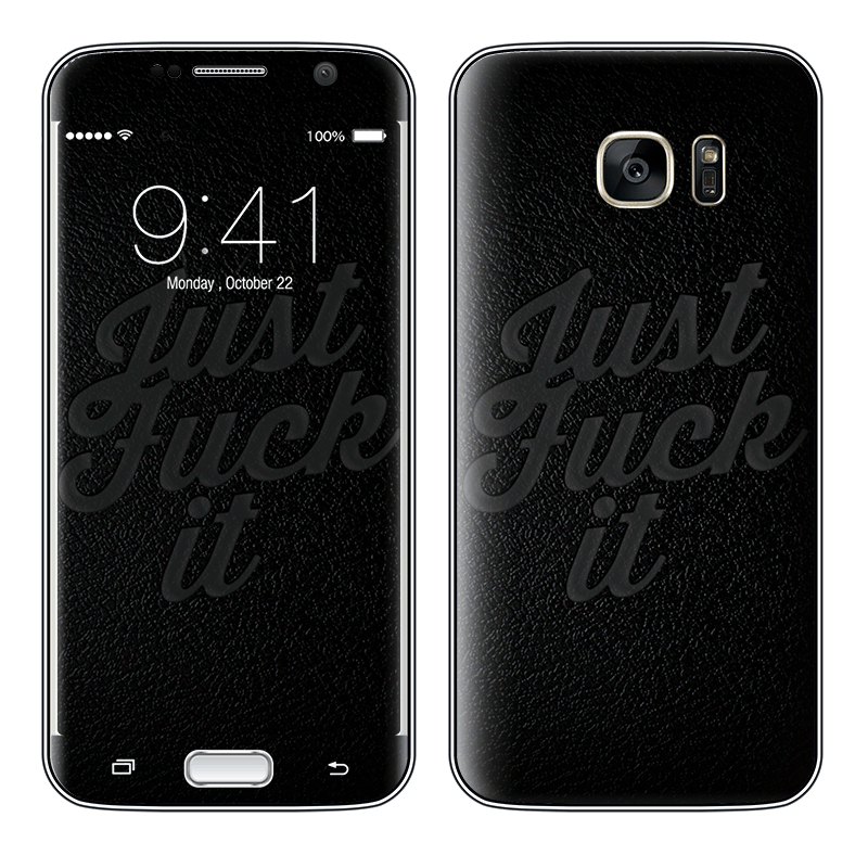 Just Fuck It - Samsung Galaxy S7 Skin