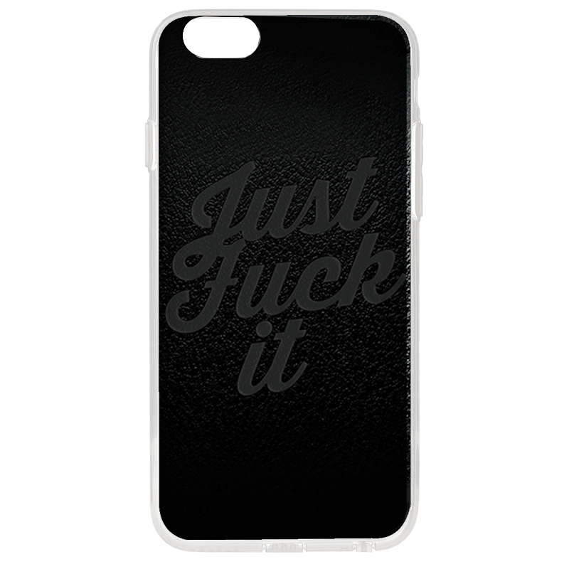 Just Fuck It - iPhone 6 Plus Carcasa Plastic Premium