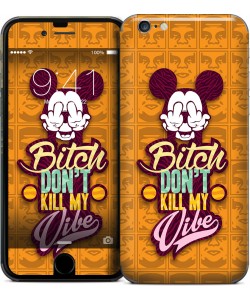 Bitch Don't Kill My Vibe - Obey - iPhone 6 Skin