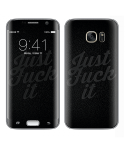 Just Fuck It - Samsung Galaxy S7 Edge Skin  