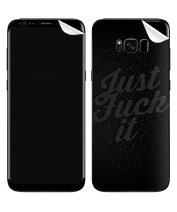 Just Fuck It - Samsung Galaxy S8 Skin