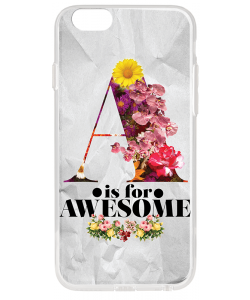 A is for Awesome - iPhone 6 Carcasa Transparenta Silicon