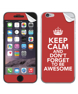 Keep Calm and Be Awesome - iPhone 6 Skin