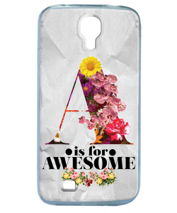 A is for Awesome - Samsung Galaxy S4 Carcasa Transparenta Silicon