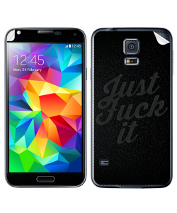 Just Fuck It - Samsung Galaxy S5 Skin